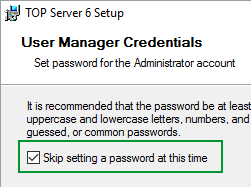 Screenshot - Skip Defining a TOPServer Administrator Password during Install
