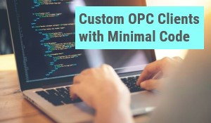 Develop custom OPC clients with minimal coding
