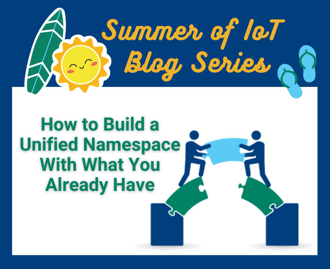 Modernize Without the Overhaul: How to Build a Unified Namespace with What You Already Have. 